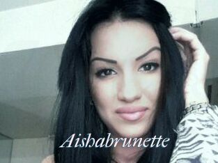 Aishabrunette