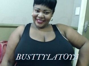 BUSTTYLATOYA