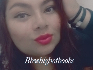 Bbwbighotboobs