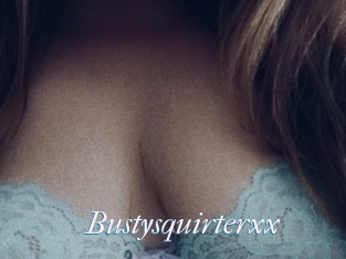 Bustysquirterxx