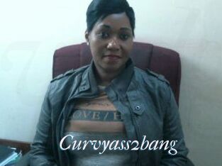 Curvyass2bang
