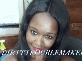 DIRTY_TROUBLEMAKER