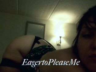 EagertoPleaseMe