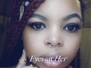 Eyes_on_Her