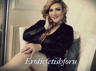 Eroticfetishforu
