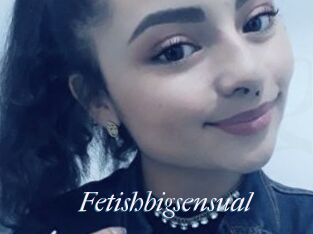 Fetishbigsensual