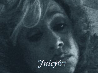 Juicy67