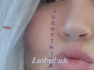 Lushythick