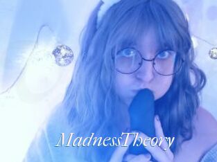 MadnessTheory