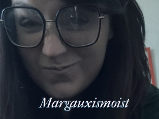 Margauxismoist