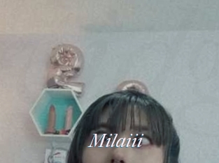 Milaiii