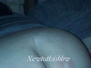 Newtothisbbw