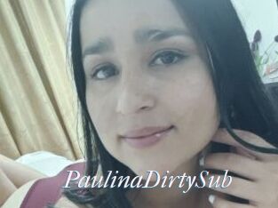 PaulinaDirtySub