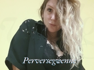 Perversegwenne