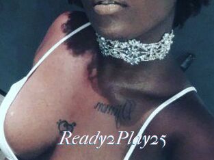 Ready2Play25