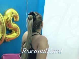 RoseanalHard