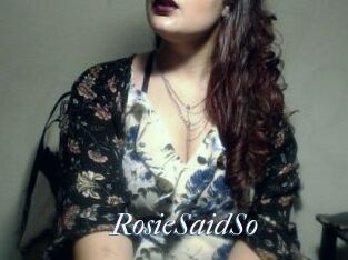RosieSaidSo