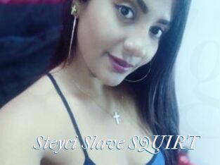 Steyci_Slave_SQUIRT