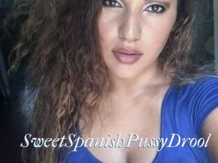 SweetSpanishPussyDrool