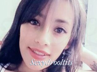 Sexydrooltits