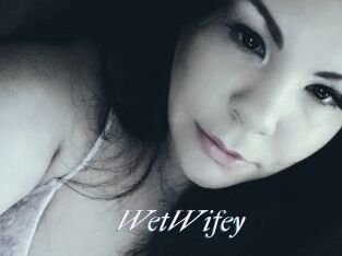 WetWifey