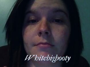 Whitebigbooty